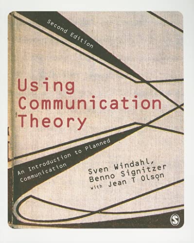 Using Communication Theory: An Introduction to Planned Communication von Sage Publications